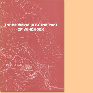 Three views in the past of Windhoek
