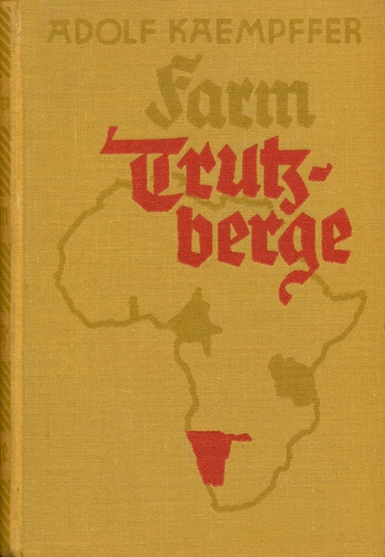 Farm Trutzberge. Ein deutscher Südwestafrika-Roman