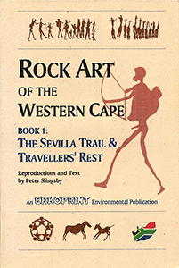 Rock Art of the Western Cape: The Sevilla Trail & Travellers Rest
