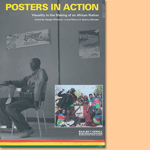 Posters in Action. Visuality in the Making of an African Nation