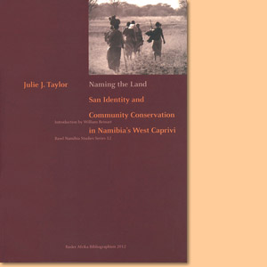Naming the Land. San Identity and Community Conservation in Namibia’s West Caprivi 