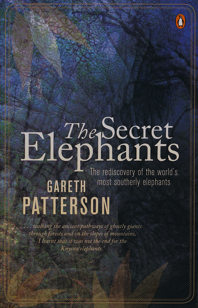 The secret elephants: The rediscovery of the world's most southerly elephants