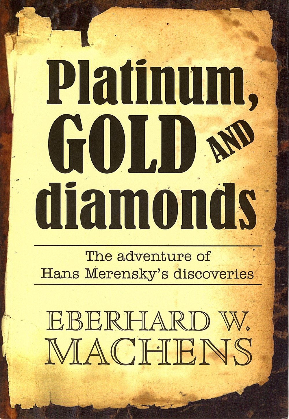 Platinum, Gold and Diamonds. The story of Hans Merensky’s discovery