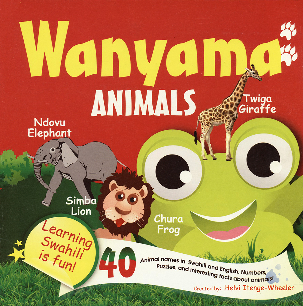Wanyama-Animals: Learning Swahili is Fun!
