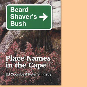 Beard Shaver’s Bush. Place Names in the Cape