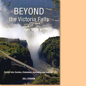 Beyond the Victoria Falls - Forays into Zambia, Zimbabwe, Botswana and Namibia