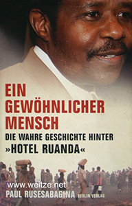 Ein gewöhnlicher Mensch. Die wahre Geschichte hinter „Hotel Ruanda“