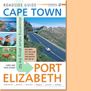 Sasol Roadside Guide. Cape Town-Port Elizabeth: Discovering Nature Along the N2
