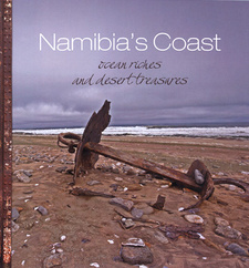 Namibia’s Coast: Ocean riches and desert treasure, by Tony Robertson, Alice Jarvis, John Mendelsohn and Roger Swart.