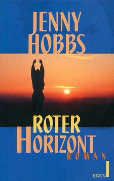 Roter Horizont, von Jenny Hobbs. Econ Taschenbuch Verlag. München, 1997. ISBN 3612273345 / ISBN 3-612-27334-5