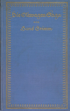 Die Olewagen-Saga, von Hans Grimm. Albert Langen Verlag.