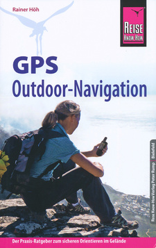 GPS Outdoor-Navigation (Reise Know-How), von Rainer Höh. ISBN 9783831722709 / ISBN 978-3-8317-2270-9