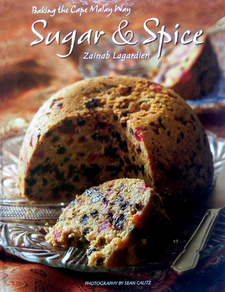 Sugar & Spice. Baking the Cape Malay Way, by Zainab Lagardien. Random House Struik