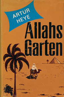 Allahs Garten: Erlebnisse im Morgenland (Inhaltsverzeichnis), von Artur Heye. Albert Müller Verlag. Rüschlikon-Zürich, 1961