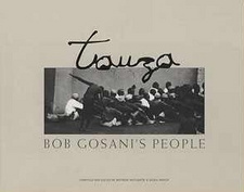 Tauza - Bob Gosani’s People, by Mothobi Mutloatse and Jacqui Masiza.