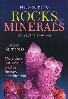 Field Guide to Rocks and Minerals of Southern Africa, by Bruce Cairncross.Penguin Random House. Imprint: Struik Nature. Cape Town, South Africa 2004. ISBN 9781868729852 / ISBN 978-1-86-872985-2