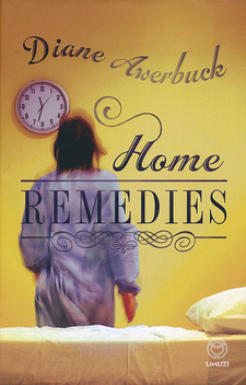 Home Remedies, by Diane Awerbuck. Random House Struik Umuzi. Cape Town, South Africa 2012. ISBN 9781415201442 / ISBN 978-1-4152-0144-2