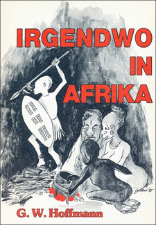 Irgendwo in Afrika, von Giselher W. Hoffmann. Verlag: Hoffmann Twins; Windhoek, Namibia 1986. ISBN 0620102098 / ISBN 0-620-10209-8