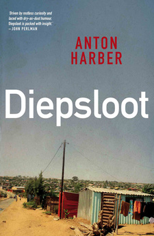 Diepsloot, by Anton Harber. ISBN 9781868424214 / ISBN 978-1-86842-421-4