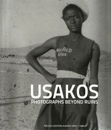 USAKOS: Photographs beyond Ruins. Ein neues Namibia-Buch zu einer permanenten Ausstellung, die 2015 im Infocentre in Usakos eröffnet wurde.