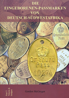Die Eingeborenen-Passmarken von Deutsch-Südwestafrika, von Gordon McGregor. ISBN 9789994576173