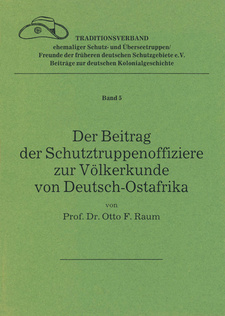 Der Beitrag der Schutztruppenoffiziere zur Völkerkunde von Deutsch-Ostafrika, von Otto F. Raum.