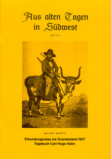 Erkundungsreise ins Ovamboland 1857, Tagebuch Carl Hugo Hahn, von Walter Moritz.