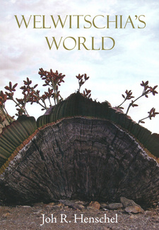 Welwitschia's World, by Joh Henschel. ISBN 9789991687865 / ISBN 978-99916-878-6-5