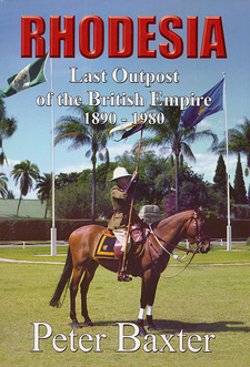 Rhodesia: Last Outpost of the British Empire 1890-1980, by Peter Baxter. Galago Publishing 2nd edition. Alberton, South Africa, 2010. ISBN 9781919854281 / ISBN 978-1-919854-28-1