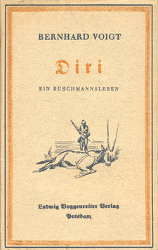 Diri: Ein Buschmannsleben, von Bernhard Voigt.