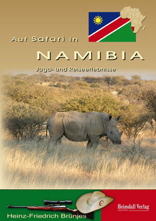 Auf Safari in Namibia. Jagd- und Reiseerlebnisse, von Heinz F. Brünjes. ISBN 9783939935407 / ISBN 978-3-939935-40-7