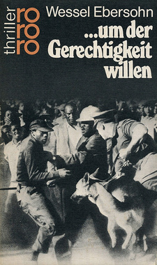 Um der Gerechtigkeit willen, von Wessel Ebersohn. Rowohlt Taschenbuch Verlag GmbH. Reinbek (Hamburg) 1983. ISBN 3499426226 / ISBN 3-499-42622-6