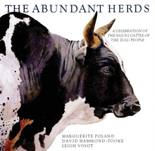 The abundant herds. A celebration of the Nguni cattle of the Zulu people, by Marguerite Poland and David Hammond-Tooke. Fernwood Press, Cape Town, South Africa 2003. ISBN 9781874950691 / ISBN 978-1-874950-69-1