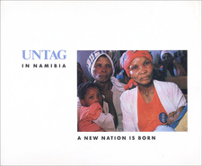 UNTAG in Namibia: A New Nation is Born, by United Nations Transition Assistance Group in Namibia. UNITED NATIONS PUBLICATION SALES NO. E.90.1.10. Windhoek, Namibia 1990. ISBN 9211004349 / ISBN 92-1-100434-9