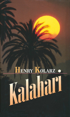 Kalahari, von Henry Kolarz. Sonderausgabe des Tigris Verlag.