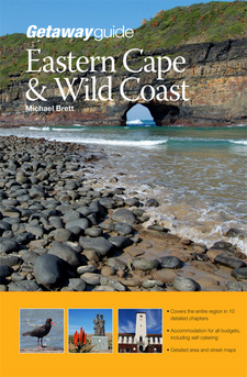 Getaway Guide Eastern Cape and Wild Coast, by Michael Brett. ISBN 9781920289218 / ISBN 978-1-920289-21-8