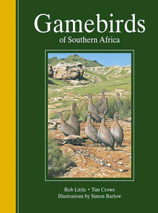 Gamebirds of Southern Africa, by Rob Little, Tim Crowe and Simon Barlow. ISBN 9781770079892 / ISBN 978-1-77007-989-2