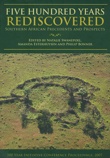 Five Hundred Years Rediscovered. Southern African Precedents and Prospects, by Natalie Swanepoel, Amanda Esterhuysen and Philip Bonner. Witwatersrand University Press. Johannesburg, South Africa 2008. ISBN 9781868144747 / ISBN 978-1-86814-474-7