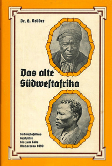 Das alte Südwestafrika: Südwestafrikas Geschichte bis zum Tode Mahareros 1890, von Heinrich Vedder. Zweite Auflage, 1973