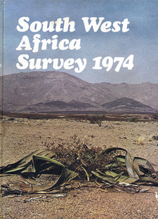 South West Africa Survey 1974, by Department of Foreign Affairs of the Republic of South Africa. Pretoria, Cape Town
