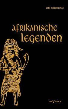 Afrikanische Legenden (Nachdruck Severus Verlag), von Carl Einstein. Hamburg, 2012. ISBN 9783863473495 / ISBN 978-3-86347-349-5