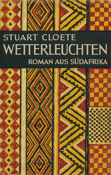 Wetterleuchten. Roman aus Südafrika, von Stuart Cloete. Wolfgang Krüger Verlag.