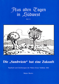 Die Sandwüste hat eine Zukunft. Tagebuch und Zeichnungen des Malers Ernst Vollbehr 1910, von Walter Moritz.