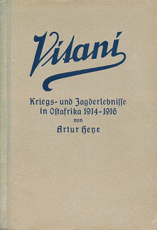 Halbleinenausgabe von: Vitani. Kriegs- und Jagderlebnisse in Ostafrika 1914-1916 (Artur Heye) Verlag Grunow & Co. Leipzig, 1926