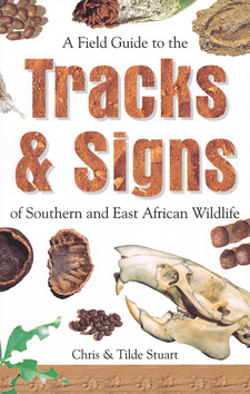 A Field Guide to theTracks & Signs of Southern, Central and East African Wildlife, by Chris and Tilde Stuart. 3rd edition, Cape Town 2001