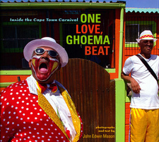 One Love, Ghoema Beat. Inside The Cape Town Carnival, by John Edwin Mason.
