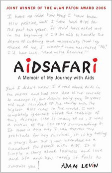 Aidsafari: A memoir of my journey with AIDS, by Adam Levin.