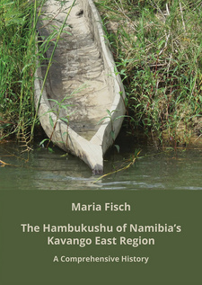 The Hambukushu of Namibia’s Kavango East Region, by Maria Fisch. Kuiseb Publishers. Windhoek, Namibia 2022. ISBN 9789994576784 / ISBN 978-99945-76-78-4