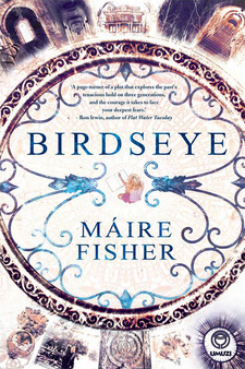 Birdseye, by Maire Fisher. Random House Struik Umuzi. Cape Town, South Africa 2014. ISBN 9781415207048 / ISBN 978-1-4152-0704-82