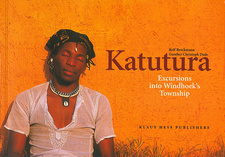Katutura: Excursions into Windhoek’s Township, by Rolf Brockmann and Gunther Christoph Dade. Klaus Hess Publishers. Göttingen, 2006. ISBN 9783933117038 / ISBN 978-3-933117-03-8